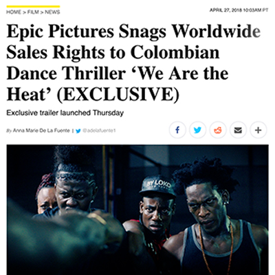 Epic Pictures Snags Worldwide Sales Rights to Colombian Dance Thriller ‘We Are the Heat’ (EXCLUSIVE)